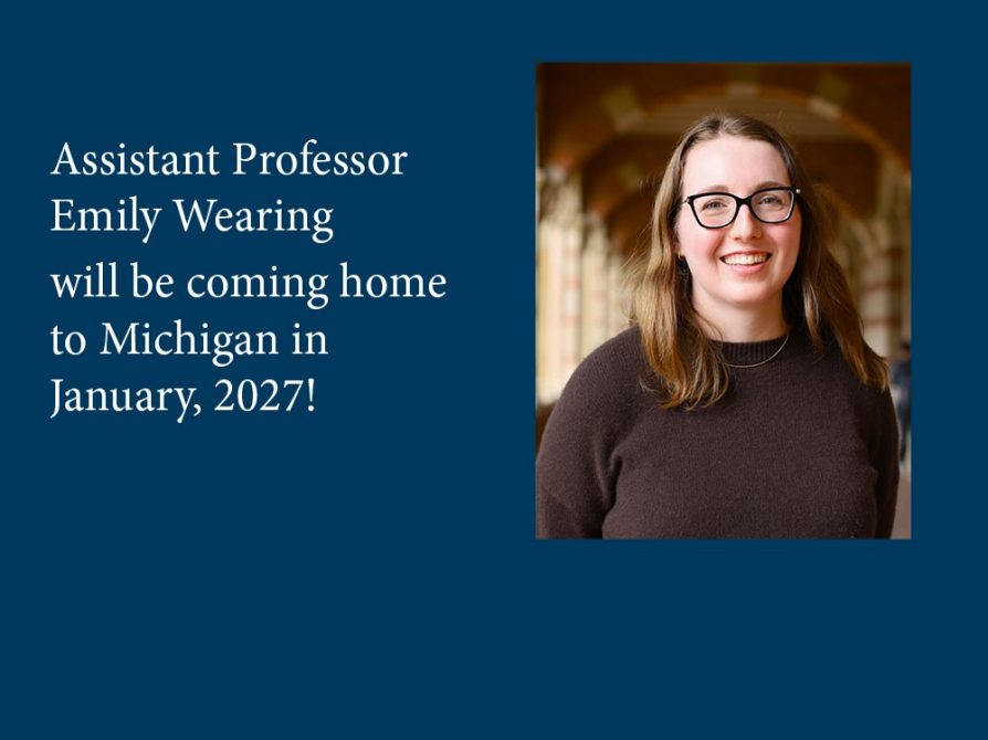 Assistant Professor Emily Wearing returns home to Michigan! 