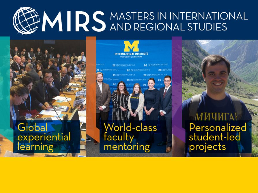 The Masters in International and Regional Studies (MIRS) Russian, East European, and Eurasian studies (REEES) specialization is designed for students with an interest in engaging in interdisciplinary research and training on Russia, Central and Eastern Europe, and Eurasia. Students choose to focus their studies on humanities, social sciences, and professional coursework related to Russia, Eastern Europe, and/or Eurasia. Visit ii.umich.edu/crees/graduates/MIRS-reee-studies for more info and to apply.