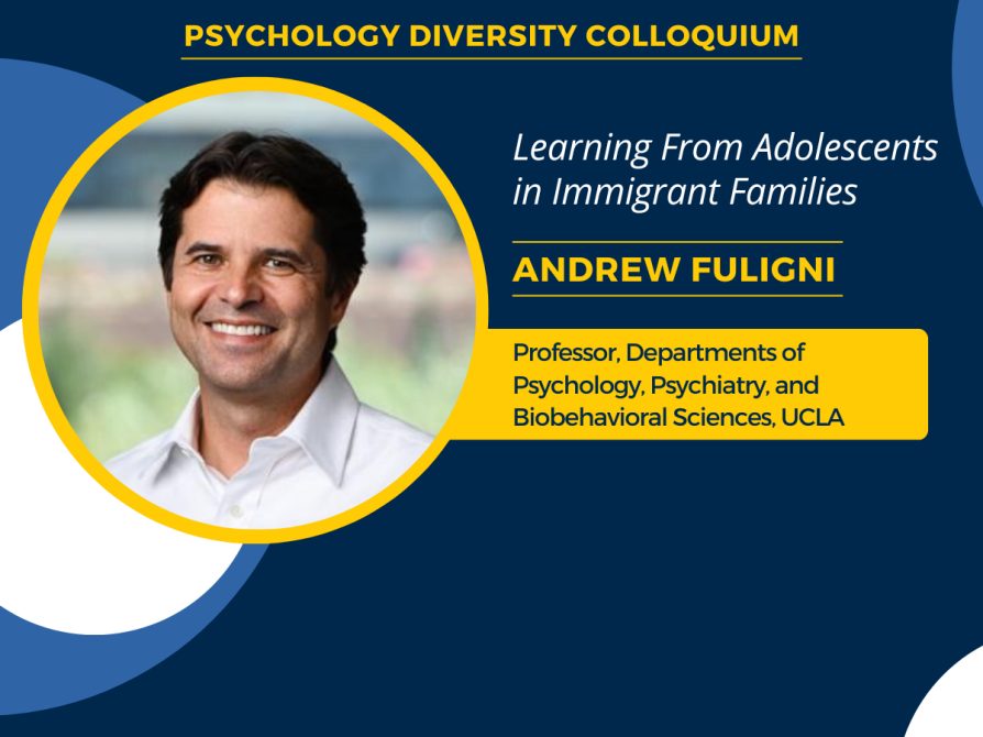 2025 Psychology Diversity Colloquium – Andrew Fuligni 