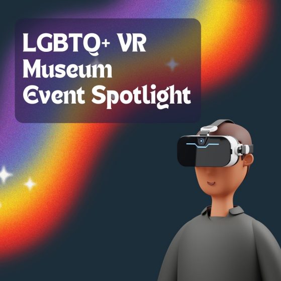 Person with VR headset, rainbow backdrop, LGBTQ+ VR Museum event text.