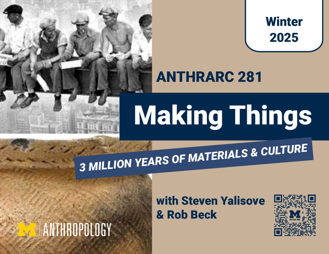 Course title: ANTHRARC 281 with Steven Yalisove and Rob Beck, Making Things, 3 Million Years of Materials and Culture