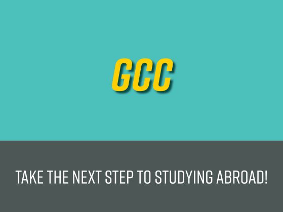 GCCs: Take the next step to studying abroad!