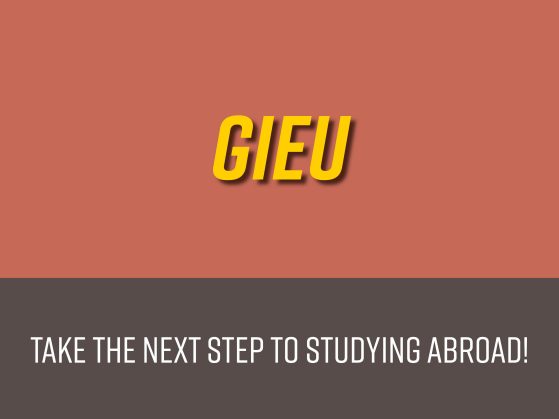GIEUs: Take the next step to studying abroad!
