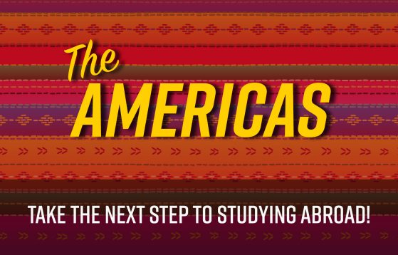 The Americas: Take the next step to studying abroad!
