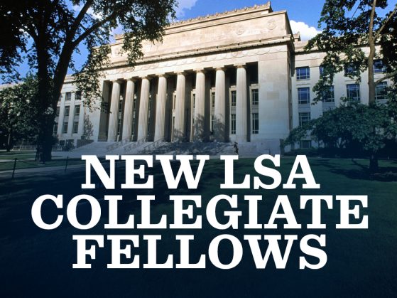 The words New LSA Collegiate Fellows superimposed onto a photograph of Angell Hall