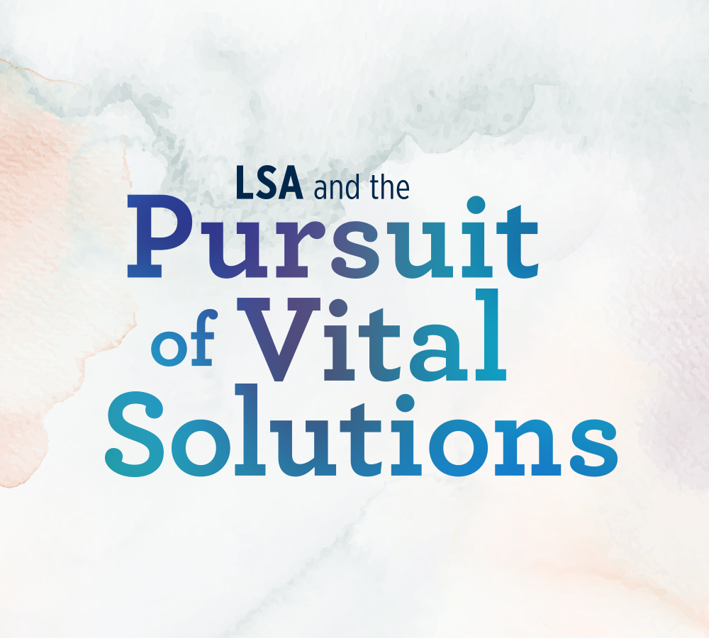 LSA and the Pursuit of Vital Solutions