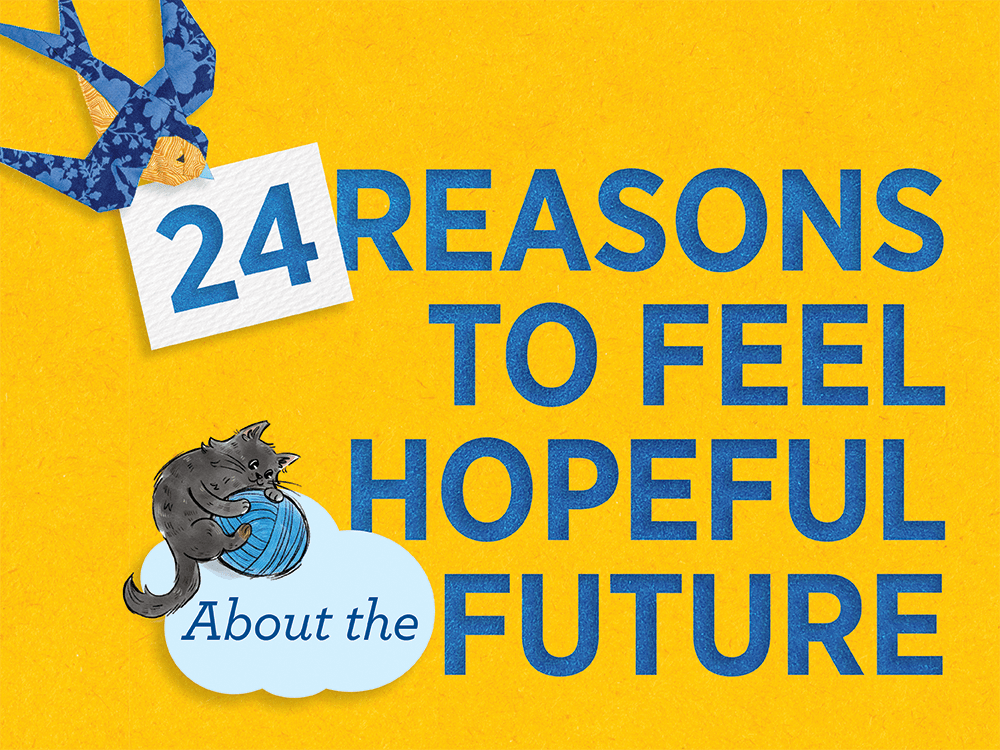 Stylized text says “24 Reasons to Feel Hopeful About the Future.” A quilted blue bird and a drawing of a cat with yarn are also pictured against a yellow background.