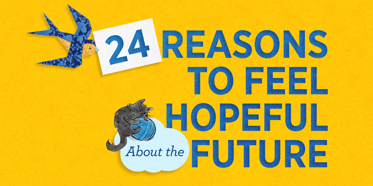 Stylized text says “24 Reasons to Feel Hopeful About the Future.” A quilted blue bird and a drawing of a cat with yarn are also pictured against a yellow background.