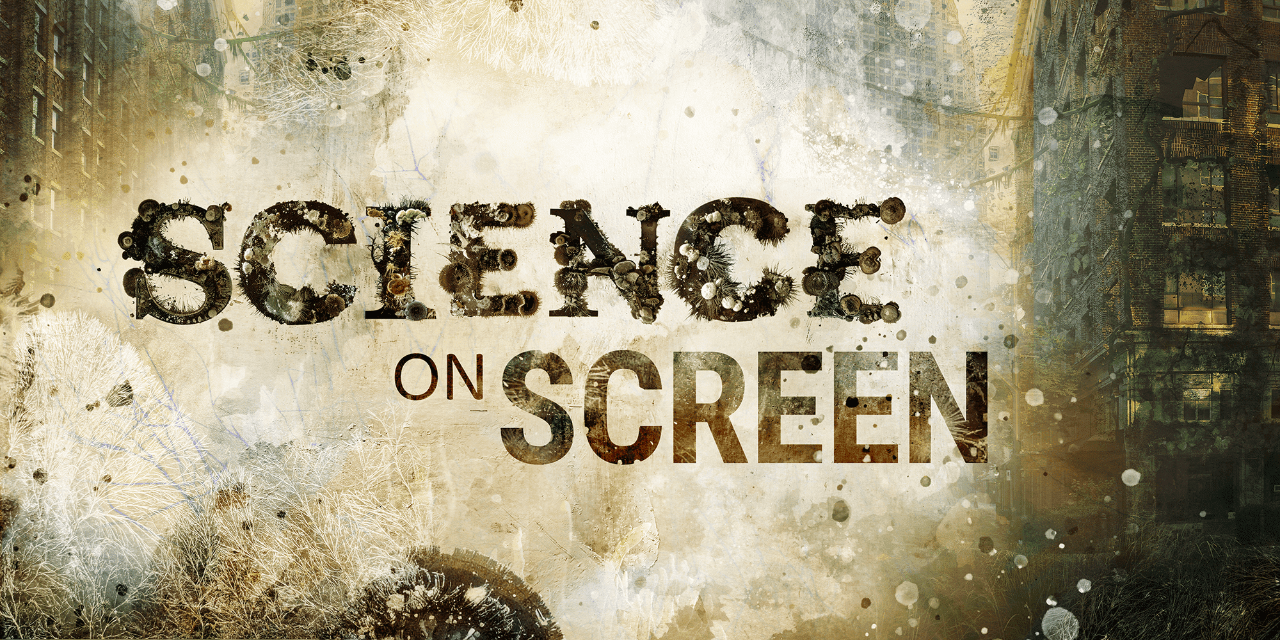 A collage of photos suggests grit and urban decay, as well as the spores of fungi. The stylized text “Science on Screen” appears on top of the photos.