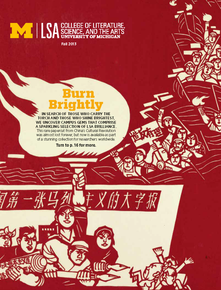 Magazine cover for the University of Michigan LSA (College of Literature, Science, and the Arts) Fall 2013 issue. The background features a red and cream graphic inspired by Chinese Cultural Revolution-era artwork, showing stylized figures raising torches, flags, and banners with Chinese characters. At the top left is the University of Michigan block "M" logo and college name. The headline "Burn Brightly" appears in bold yellow, followed by descriptive text about campus brilliance and the significance of the rare paper art featured on the cover.