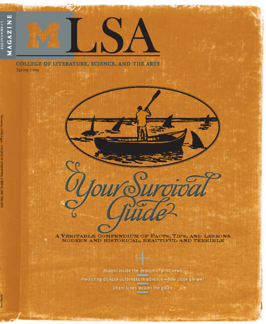 Cover of the Spring 2009 issue of LSA Magazine from the University of Michigan’s College of Literature, Science, and the Arts. The background is a textured orange, resembling a worn book cover. The main illustration depicts a person standing in a rowboat, paddling while surrounded by several shark fins in the water, all contained within an oval frame. Prominently across the center, large decorative script reads: “Your Survival Guide.” The subtitle below says: “A Veritable Compendium of Facts, Tips, and Lessons Modern and Historical, Beautiful and Terrible.” At the bottom, article highlights include topics like the demise of print news, predicting disease outbreaks, and Dhani Jones tackling the globe. The top left features the LSA logo with a maize block 'M' and vertical “MAGAZINE” text along the spine.