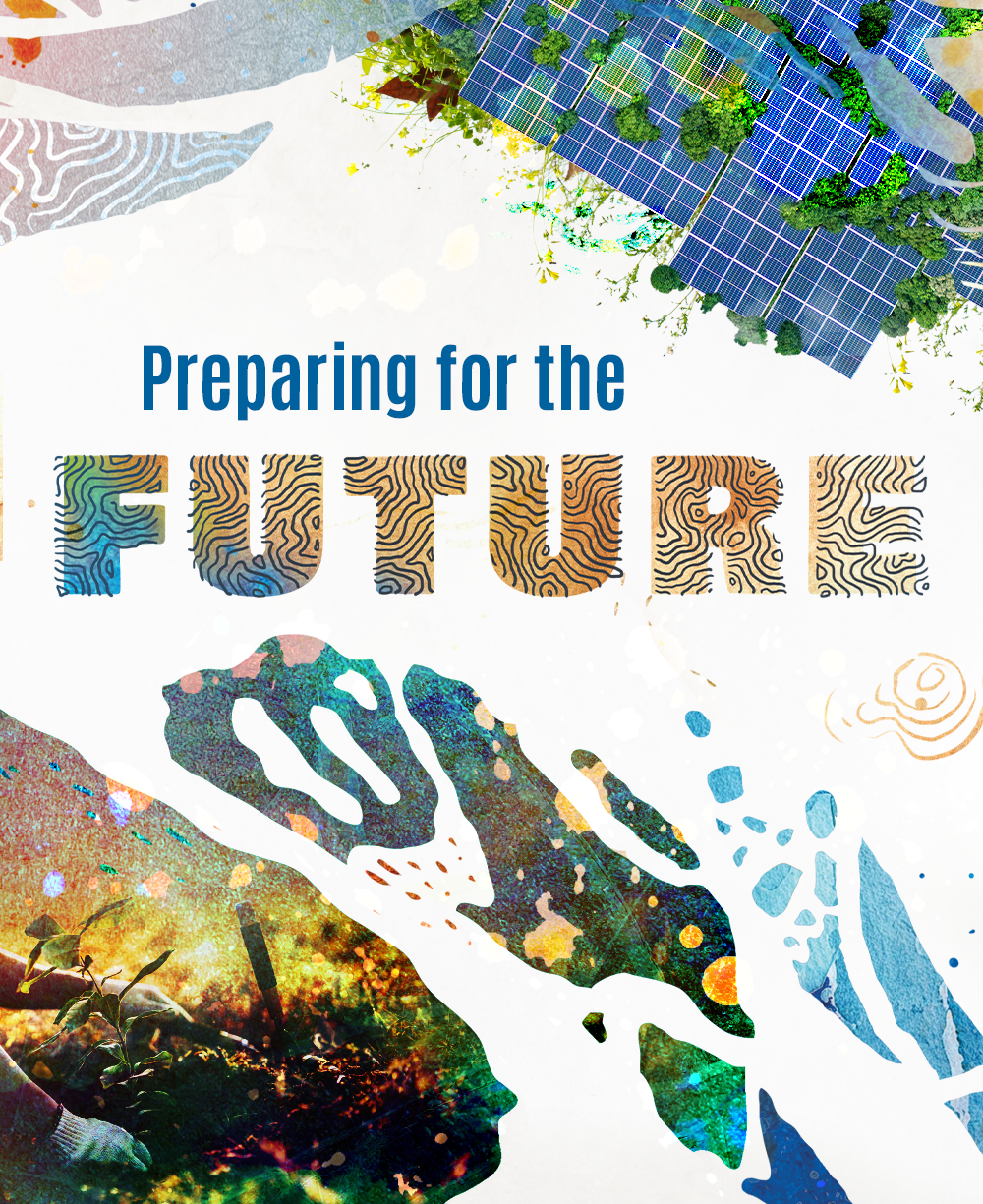 An illustration includes a photo of a person’s hands digging in the ground, solar panels, and text that says, “Preparing for the Future.”
