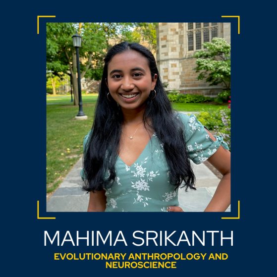 Image of Mahima Srikanth, Evolutionary Anthropology and Neuroscience major.