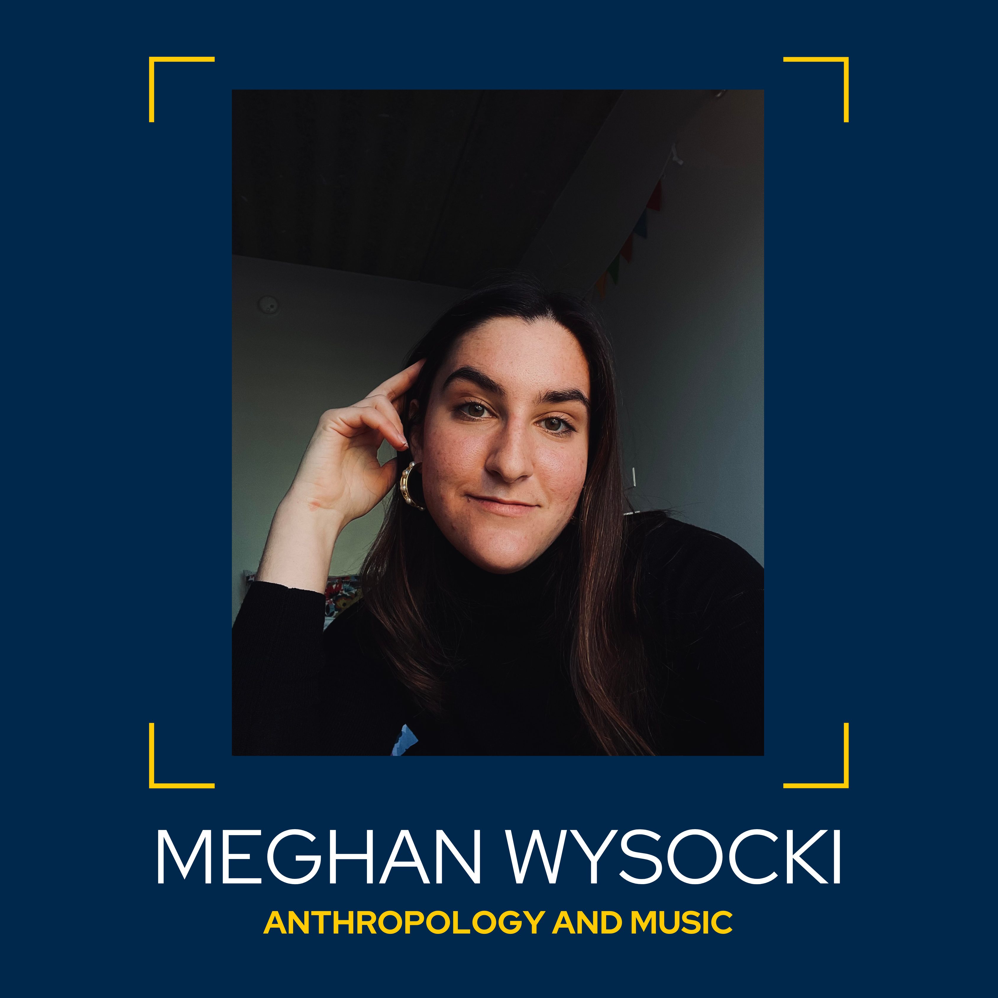 Meghan Wysocki - Anthropology and Music
