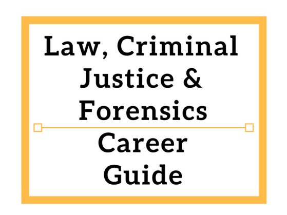 Law, Criminal Justice & Forensics Career Guide