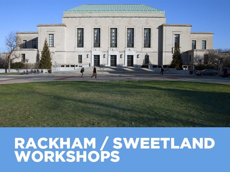 Rackham / Sweetland Workshops