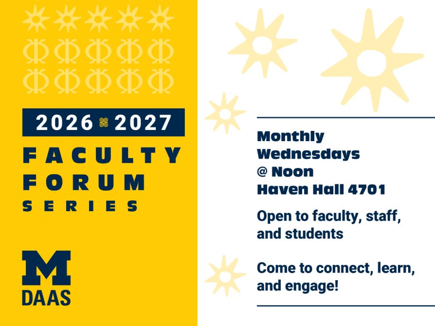Text: 2026-2027 Faculty Forum Series. U-M Department of Afroamerican and African Studies. Monthly Wednesdays at noon, Haven Hall 4701. Open to faculty, staff, and students. Come to connect, learn, and engage! Incorporated into the design: Adinkra symbols for guardianship/guidance and resilience.