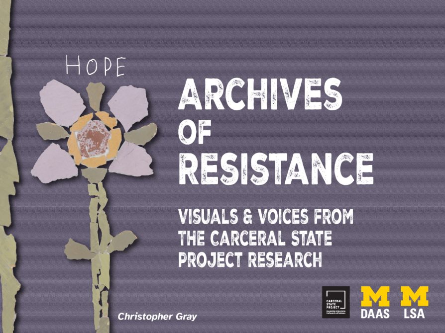 Promotional graphic for the Carceral State Project’s “Archives of Resistance” exhibit, featuring a purple flower created by Christopher Gray from prison wall paint chips and the handwritten word “HOPE.”