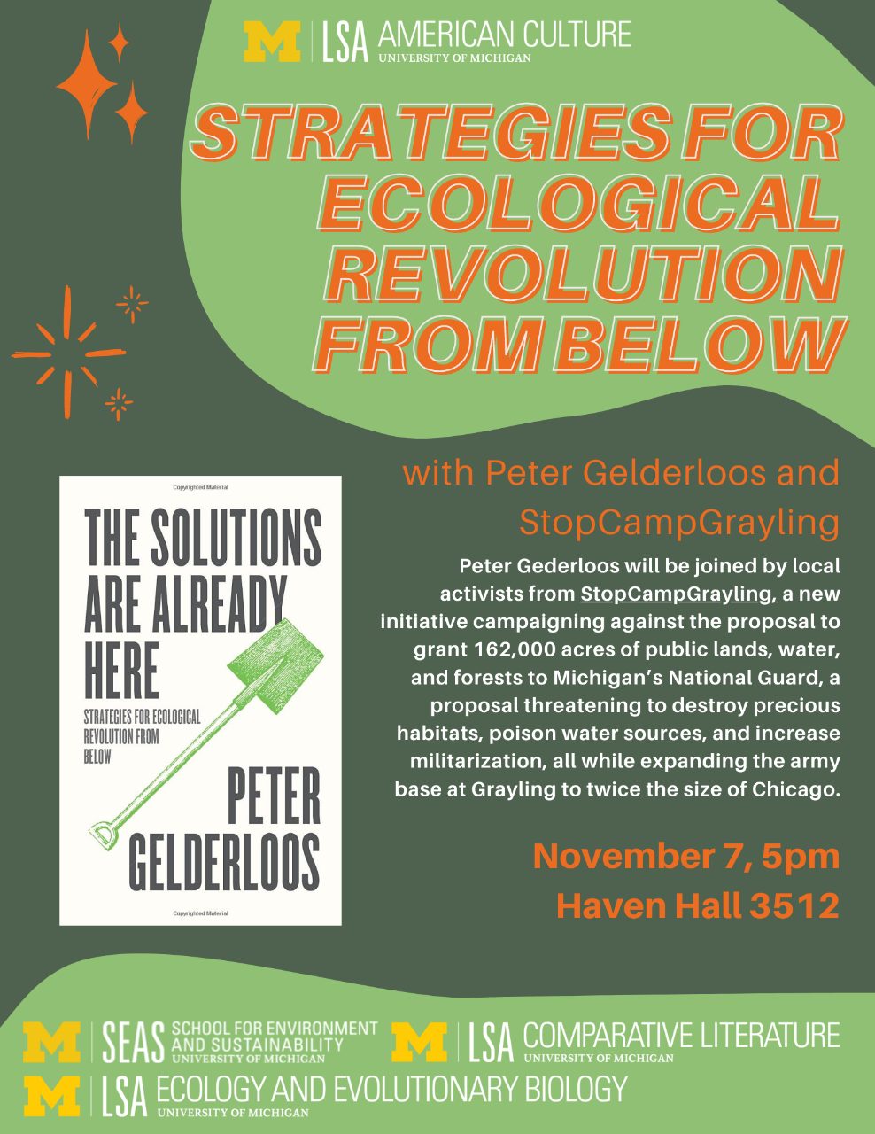 Text, “Strategies for Ecological Revolution from Below with Peter Gelderloos and StopCampGrayling. Peter Gederloos will be joined by local activists from StopCampGrayling, a new initiative campaigning against the proposal to grant 162,000 acres of public lands, water, and forests to Michigan’s National Guard, a proposal threatening to destroy precious habitats, poison water sources, and increase militarization, all while expanding the army base at Grayling to twice the size of Chicago. November 7, 5PM, Haven Hall 3512.”