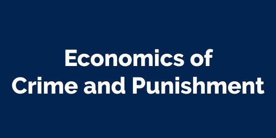 Economics of Crime and Punishment