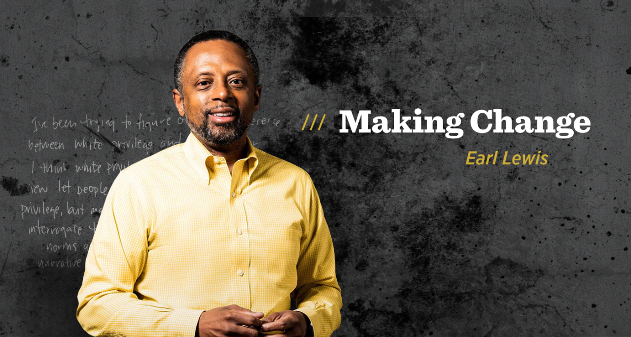 Professor Earl Lewis: Making Change