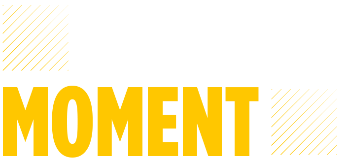 Meet the Moment