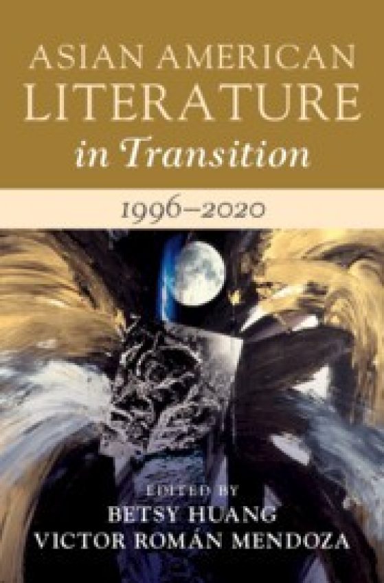 Book cover - Asian American Literature in Transition, 1996–2020 Edited by Betsy Huang, Victor Román Mendoza