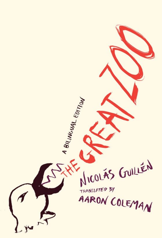 Book cover - The Great Zoo A Bilingual Edition by Nicolás Guillén, Translated by Aaron Coleman