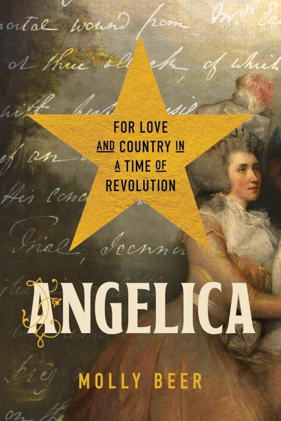 Angelica For Love and Country in a Time of Revolution by Molly Beer