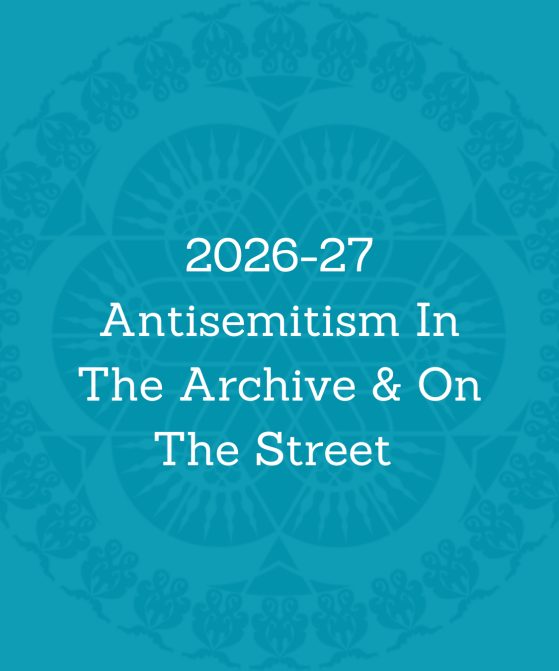 2026-27 Antisemitism in the Archive & on the Street