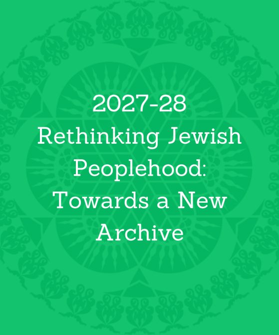 2027-28 Rethinking Jewish Peoplehood: Towards a New Archive