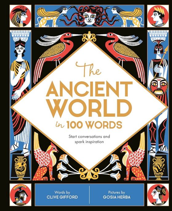 The cover of the children’s book “The Ancient World in 100 Words,” with graphics of figures and objects from Greek, Roman, and Egyptian history and mythology.  
