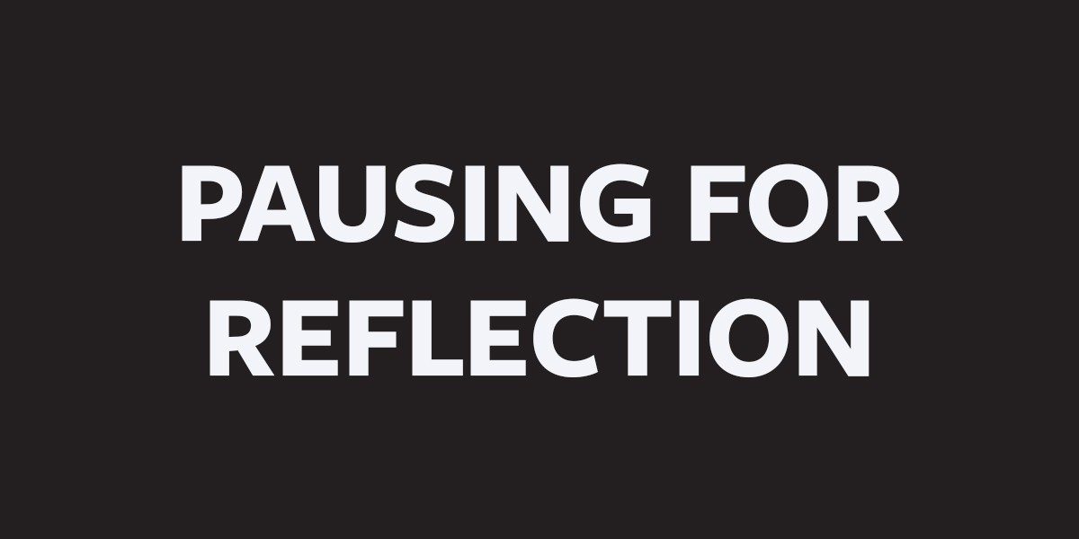Pausing for Reflection button.