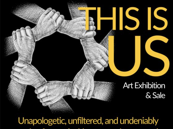 Exhibition graphic with the following content: This is Us, Art Exhibition & Sale. Unapologetic, unfiltered, and undeniably moving forward with unwavering strength. March 14 - June 15 2025.