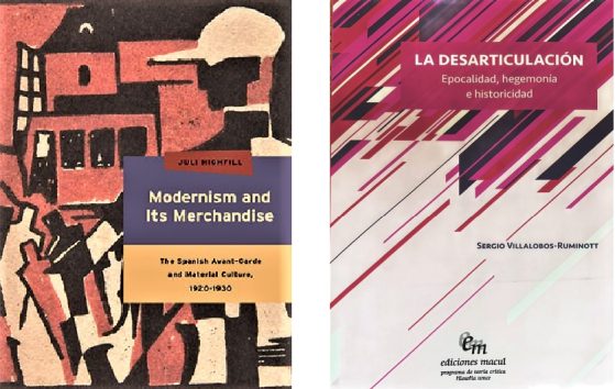 Image of two book covers. The book on the left is "Modernism and Its Merchandise: The Spanish Avant-Garde and Material Culture, 1920-1930" by U-M faculty member Juli Highfill. An modernist depiction of a figure overlooking a town-scene is featured using the colors red, black, and white. The book on the right is "La Desarticulación: Epocalidad, hegemonía e historicidad" by U-M faculty member Sergio Villalobos-Ruminott. The title is in white text in a pink fuchsia  laid on top of a simple background of diagonal rectangular shards of pink, red, and black halfway down the cover.