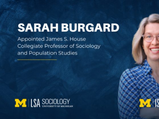 A University of Michigan announcement graphic featuring Sarah Burgard, who has been appointed James S. House Collegiate Professor of Sociology and Population Studies. The image includes the LSA Sociology and Population Studies Center logos, with a person in a blue patterned shirt posed in front of a blue textured background.